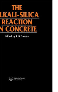 Title: The Alkali-Silica Reaction in Concrete / Edition 1, Author: R N Swamy