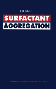 Title: Surfactant Aggregation, Author: John H. Clint