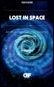 Title: Lost in Space: An Investigation into Cosmic Conundrums, Author: Can Bartu H.
