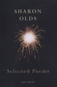 Selected Poems of Sharon Olds