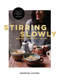 Title: Stirring Slowly: Recipes to Restore and Revive, Author: Georgina Hayden