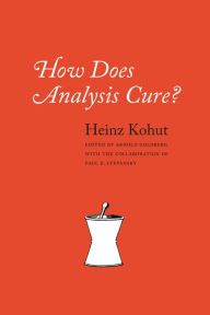 Title: How Does Analysis Cure?, Author: Heinz Kohut