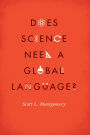 Does Science Need a Global Language?: English and the Future of Research