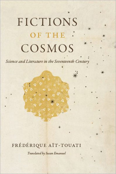 Fictions of the Cosmos: Science and Literature in the Seventeenth Century
