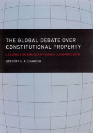 Global Debate over Constitutional Property: Lessons for American Takings Jurisprudence