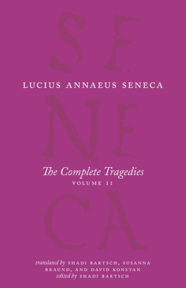 The Complete Tragedies: Oedipus, Hercules Mad, Hercules on Oeta, Thyestes, Agamemnon