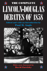 The Complete Lincoln-Douglas Debates of 1858 / Edition 1