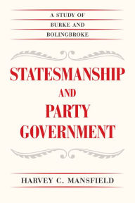Statesmanship and Party Government: A Study of Burke and Bolingbroke