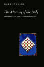 The Meaning of the Body: Aesthetics of Human Understanding