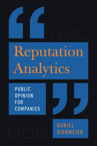 Title: Reputation Analytics: Public Opinion for Companies, Author: Daniel Diermeier