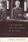 J. M. Coetzee and the Ethics of Reading: Literature in the Event