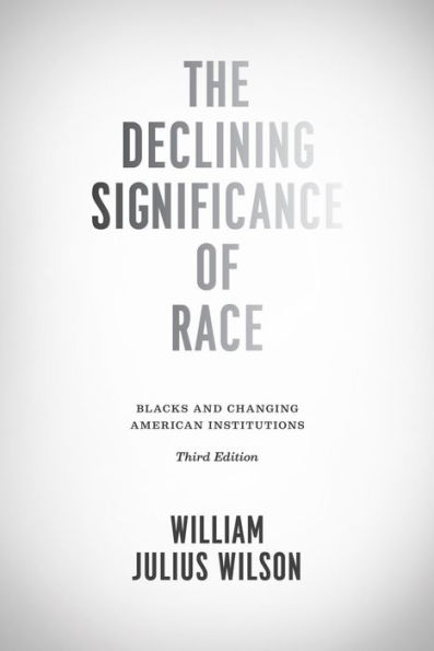The Declining Significance of Race: Blacks and Changing American Institutions