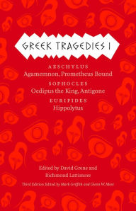 Title: Greek Tragedies 1: Aeschylus: Agamemnon, Prometheus Bound; Sophocles: Oedipus the King, Antigone; Euripides: Hippolytus, Author: Mark Griffith