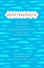 Greek Tragedies 3: Aeschylus: The Eumenides; Sophocles: Philoctetes, Oedipus at Colonus; Euripides: The Bacchae, Alcestis