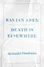 Bas Jan Ader: Death Is Elsewhere