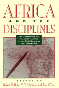 Title: Africa and the Disciplines: The Contributions of Research in Africa to the Social Sciences and Humanities / Edition 1, Author: Robert H. Bates