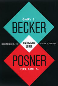 Uncommon Sense: Economic Insights, from Marriage to Terrorism