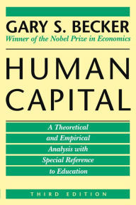 Title: Human Capital: A Theoretical and Empirical Analysis, with Special Reference to Education, Author: Gary S. Becker