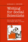 Writing for Social Scientists: How to Start and Finish Your Thesis, Book, or Article: Second Edition
