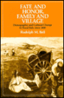 Fate and Honor, Family and Village: Demographic and Cultural Change in Rural Italy Since 1800