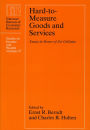 Hard-to-Measure Goods and Services: Essays in Honor of Zvi Griliches