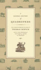 A General History of Quadrupeds: The Figures Engraved on Wood by Thomas Bewick