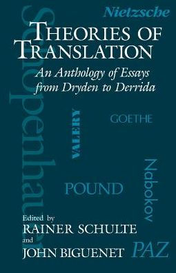 Theories of Translation: An Anthology of Essays from Dryden to Derrida / Edition 1