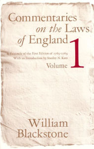 Title: Commentaries on the Laws of England, Volume 1: A Facsimile of the First Edition of 1765-1769, Author: William Blackstone
