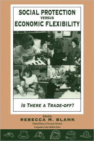 Title: Social Protection vs. Economic Flexibility: Is There a Tradeoff?, Author: Rebecca M. Blank