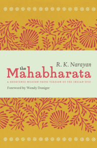 Title: The Mahabharata: A Shortened Modern Prose Version of the Indian Epic, Author: R. K. Narayan