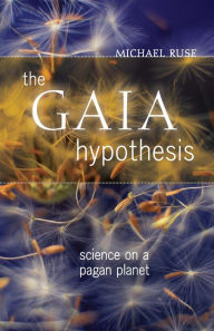 Title: The Gaia Hypothesis: Science on a Pagan Planet, Author: Michael Ruse