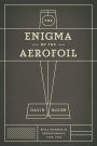 The Enigma of the Aerofoil: Rival Theories in Aerodynamics, 1909-1930