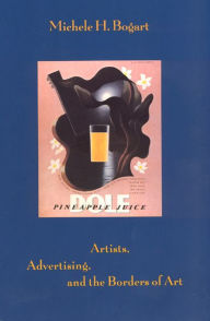 Title: Artists, Advertising, and the Borders of Art / Edition 2, Author: Michele H. Bogart
