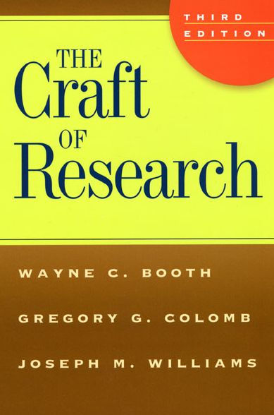 The Craft of Research, Third Edition / Edition 3
