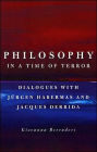 Philosophy in a Time of Terror: Dialogues with Jurgen Habermas and Jacques Derrida / Edition 1