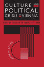 Culture and Political Crisis in Vienna: Christian Socialism in Power, 1897-1918 / Edition 2