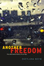 Another Freedom: The Alternative History of an Idea