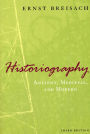 Historiography: Ancient, Medieval, and Modern, Third Edition / Edition 3