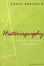 Historiography: Ancient, Medieval, and Modern, Third Edition