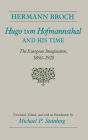 Hugo von Hofmannsthal and His Time: The European Imagination, 1860-1920