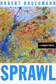 Title: Sprawl: A Compact History, Author: Robert Bruegmann