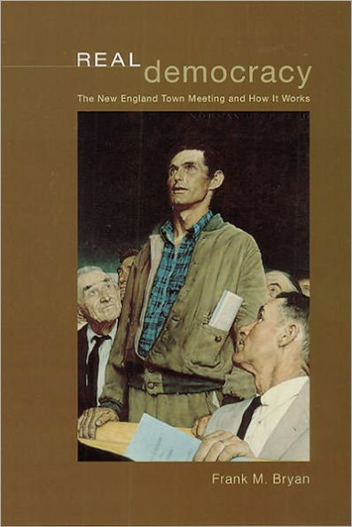 Real Democracy: The New England Town Meeting and How It Works