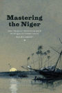 Mastering the Niger: James MacQueen's African Geography and the Struggle over Atlantic Slavery