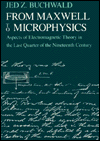 From Maxwell to Microphysics: Aspects of Electromagnetic Theory in the Last Quarter of the Nineteenth-Century