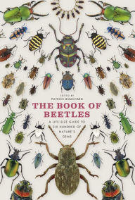 Title: The Book of Beetles: A Life-Size Guide to Six Hundred of Nature's Gems, Author: Patrice Bouchard