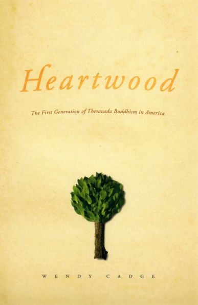 Heartwood: The First Generation of Theravada Buddhism in America