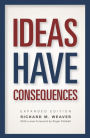 Ideas Have Consequences: Expanded Edition