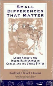 Small Differences That Matter: Labor Markets and Income Maintenance in Canada and the United States