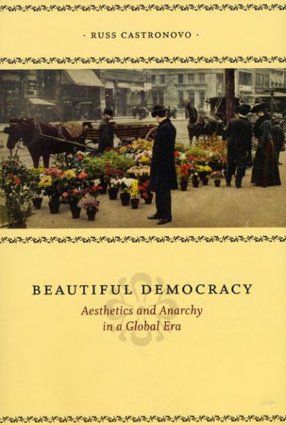 Beautiful Democracy: Aesthetics and Anarchy in a Global Era