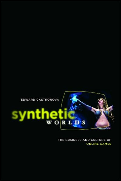 Synthetic Worlds: The Business and Culture of Online Games